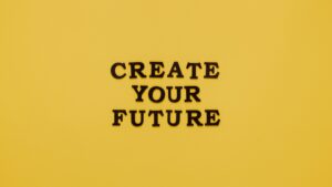 Create your future. Zdroj: pexels.com. Autor: Thirdman.